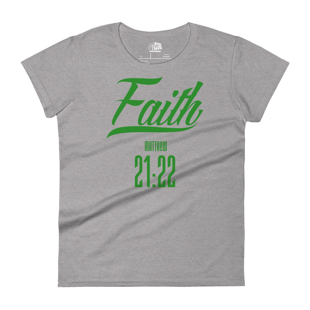 Faith Matthew 21:22- Women's short sleeve fitted tee