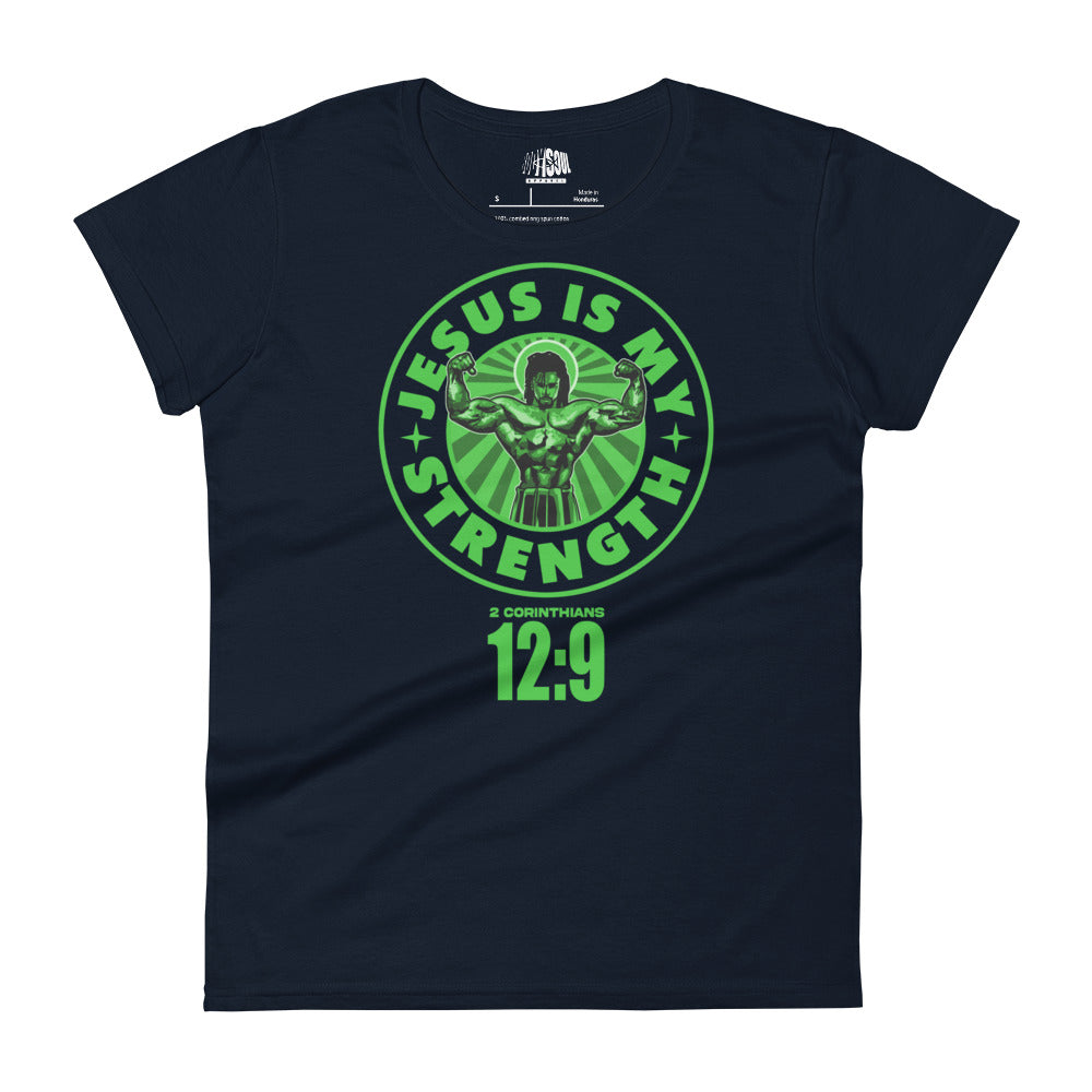Jeseus is my Strength 2 Corinthians 12:9- Women's short sleeve fitted tee
