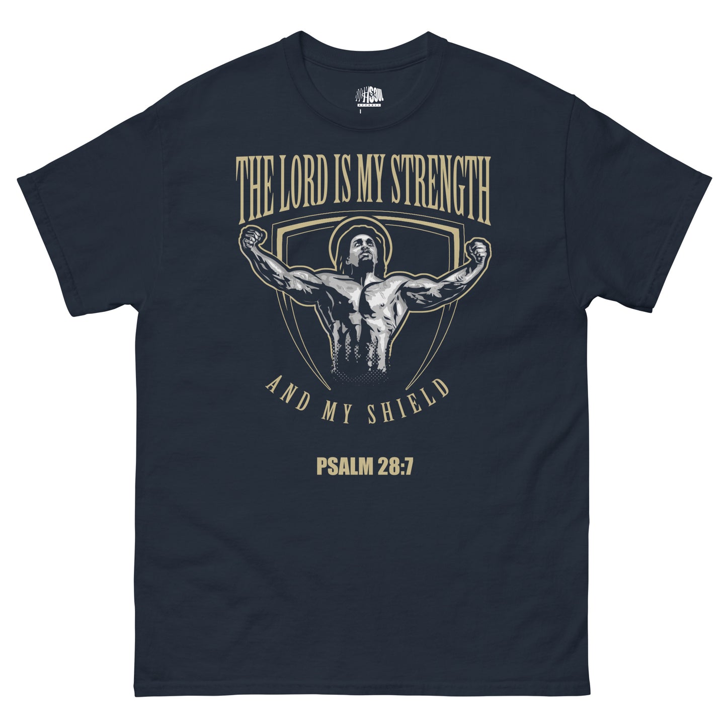 THE LORD IS MY SHIELD    Psalms 28:7- Men's classic tee