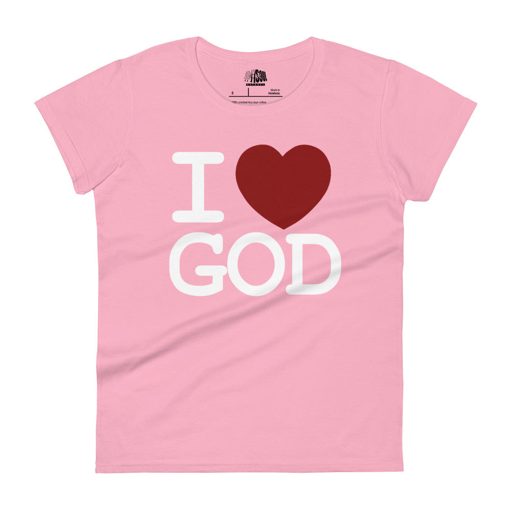I LOVE GOD- Women's short sleeve fitted tee