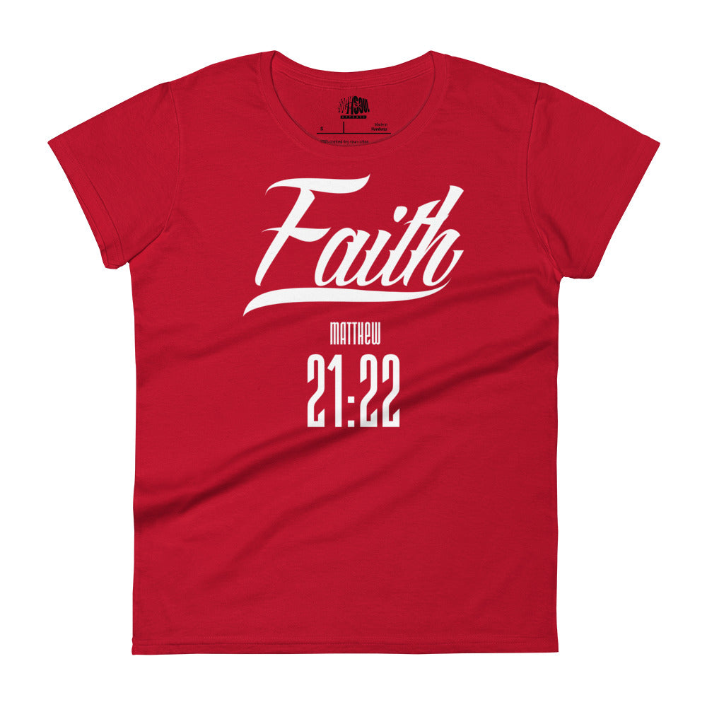 Faith   Matthew 21:22- Women's short sleeve fitted tee